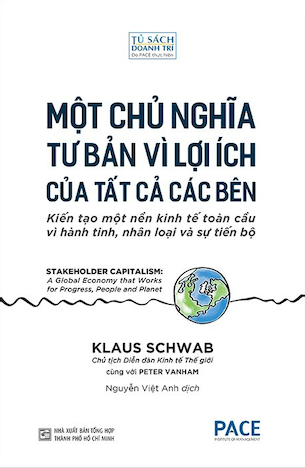 Một Chủ Nghĩa Tư Bản Vì Lợi Ích Của Tất Cả Các Bên - Stakeholder Capitalism - Klaus Schwab, Peter Vanham