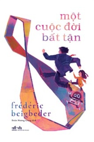 MỘT CUỘC ĐỜI BẤT TẬN - Frédéric Beigbeder