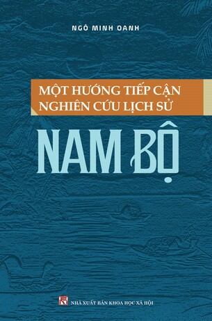 Một Hướng Tiếp Cận Nghiên Cứu Lịch Sử Nam Bộ - Ngô Minh Oanh