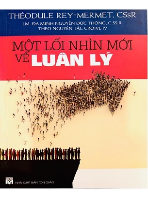 Sách Một Lối Nhìn Mới Về Luân Lý - Théodule Rey - Mermet, CSsR