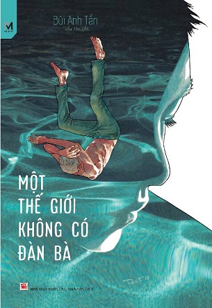 Một Thế Giới Không Có Đàn Bà - Bùi Anh Tấn