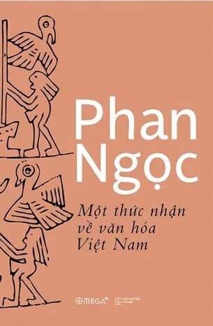 Một Thức Nhận Về Văn Hóa Việt Nam - Phan Ngọc