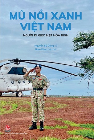Sách Mũ Nồi Xanh Việt Nam - Người Đi Gieo Hạt Hòa Bình - Nguyễn Sỹ Công, Nam Kha