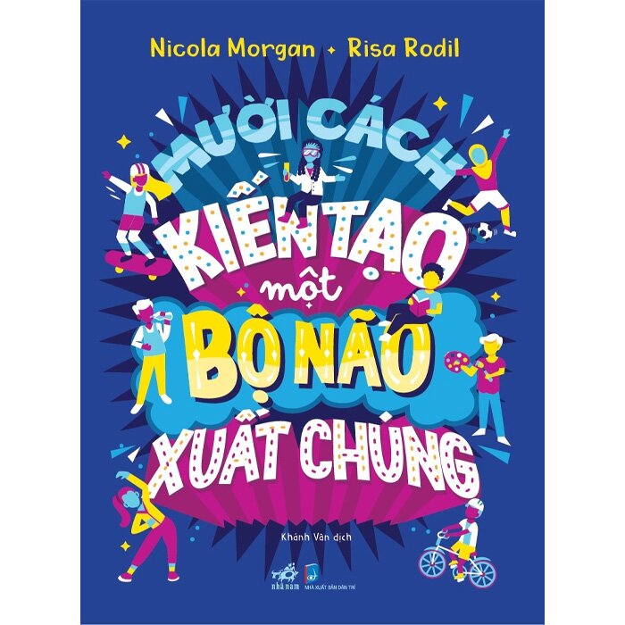 Mười Cách Kiến Tạo Một Bộ Não Xuất Chúng - Nicola Morgan, Risa Rodil