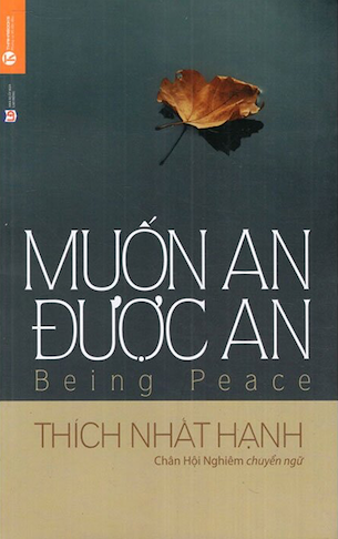 Muốn An Được An (Tái Bản) - Thích Nhất Hạnh, Trần Minh Luận