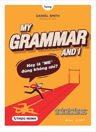 My Grammar And I - Thực Hành - Daniel Smith