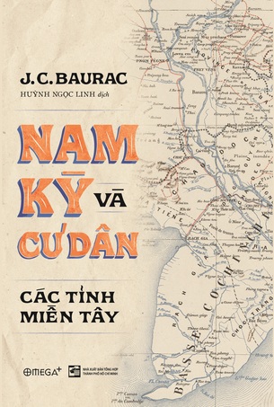 Trọn Bộ Nam Kỳ và Cư Dân Các Tỉnh Miền Đông; Nam Kỳ và Cư Dân Các Tỉnh Miền Tây- J.C. Baurac