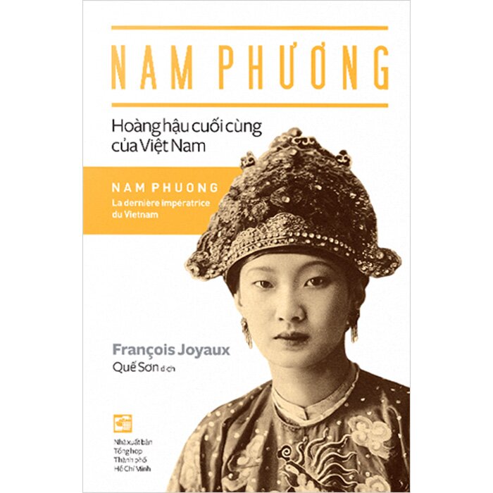  Nam Phương - Hoàng Hậu Cuối Cùng Của Việt Nam (Francois Joyaux)