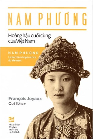  Nam Phương - Hoàng Hậu Cuối Cùng Của Việt Nam (Francois Joyaux)