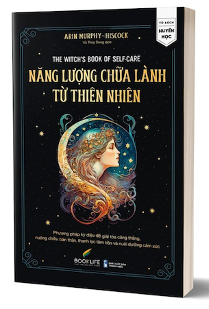 Năng Lượng Chữa Lành Từ Thiên Nhiên - Arin Murphy-Hiscock