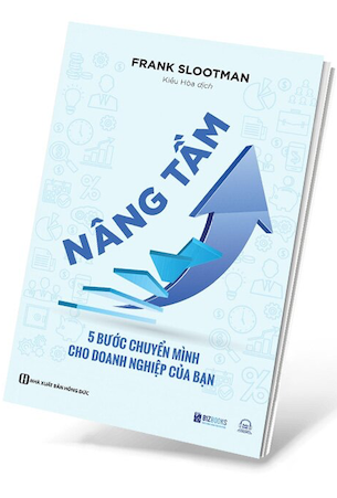 Nâng Tầm - 5 Bước Chuyển Mình Cho Doanh Nghiệp Của Bạn - Frank Slootman