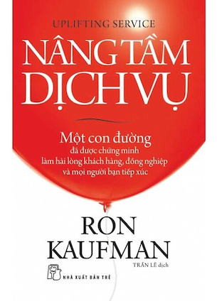 Nâng Tầm Dịch Vụ - Ron Kaufman
