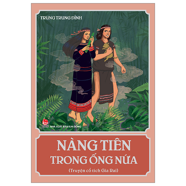 Sách Nàng Tiên Trong Ống Nứa (Truyện Cổ Tích Gia Rai) - Trung Trung Đỉnh