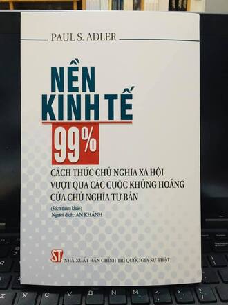 Nền kinh tế 99%: Cách thức Chủ nghĩa xã hội vượt qua các cuộc khủng hoảng của Chủ nghĩa tư bản