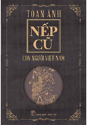 Sách Nếp Cũ - Con Người Việt Nam - Toan Ánh