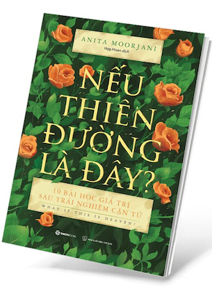 Nếu Thiên Đường Là Đây? - Anita Moorjani