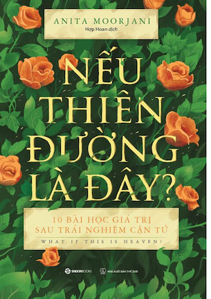 Nếu Thiên Đường Là Đây? - Anita Moorjani