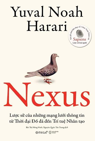 (Pre-order bản tiếng Việt - BÌA MỀM) NEXUS - Lược sử của những mạng lưới thông tin từ Thời đại đồ đá đến Trí tuệ nhân tạo - A Brief History of Information Networks from the Stone Age to AI - Yuval Noah Harari