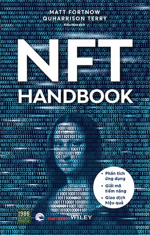 NFT Handbook - Phân Tích Ứng Dụng - Giải Mã Tiềm Năng - Giao Dịch Hiệu Quả - Matt Fortnow, QuHarrison Terry