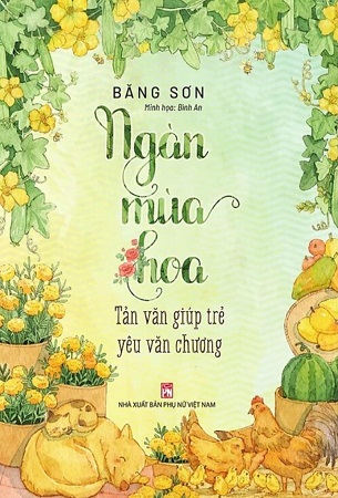Sách Ngàn Mùa Hoa - Tản Văn Giúp Trẻ Yêu Văn Chương - Băng Sơn