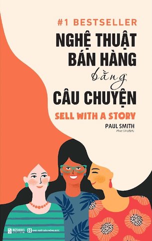 Nghệ Thuật Bán Hàng Bằng Câu Chuyện - Paul Smith