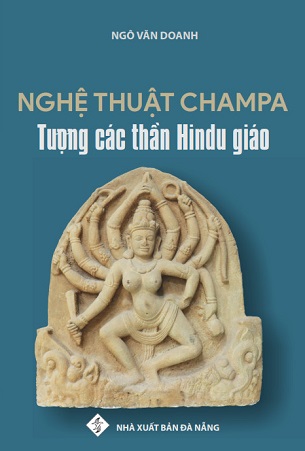 Sách Nghệ Thuật Champa – Tượng Các Thần Hindu Giáo - Ngô Văn Doanh