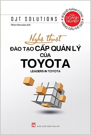 Sách Nghệ Thuật Đào Tạo Cấp Quản Lý Của Toyota - Ojt Solutions