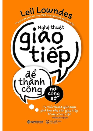 Nghệ Thuật Giao Tiếp Để Thành Công Nơi Công Sở - Leil Lowndes