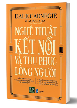 Nghệ Thuật Kết Nối Và Thu Phục Lòng Người - Dale Carnegie