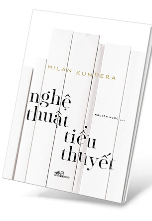 Nghệ Thuật Tiểu Thuyết - Milan Kundera