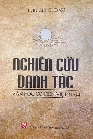 Nghiên Cứu Danh Tác Văn Học Cổ Điển Việt Nam - Lưu Chí Cường