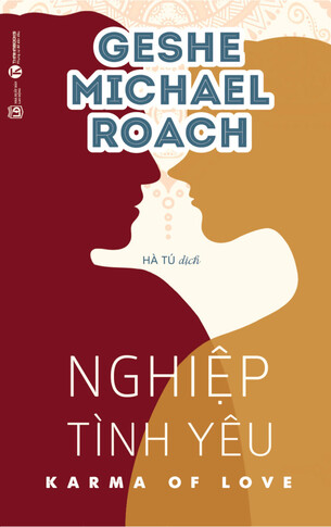 Nghiệp Tình Yêu - Geshe Michael Roach