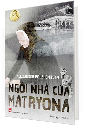 Ngôi Nhà Của Matryona (Bìa Cứng) - Alexander Solzhenitsyn