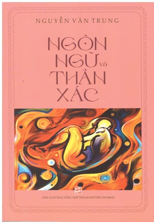 Ngôn ngữ và thân xác -  Ca tụng thân xác - Nguyễn Văn Trung