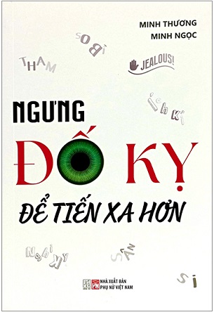 Sách Ngưng Đố Kỵ Để Tiến Xa Hơn - Nhiều Tác Giả