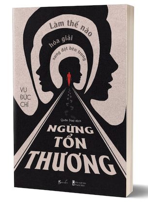 Ngừng Tổn Thương - Làm Thế Nào Hóa Giải Xung Đột Bên Trong - Vu Đức Chí