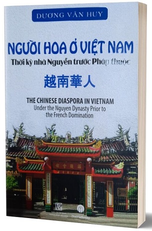 Sách Người Hoa Ở Việt Nam - Thời Kỳ Nhà Nguyễn Trước Pháp Thuộc - Dương Văn Huy