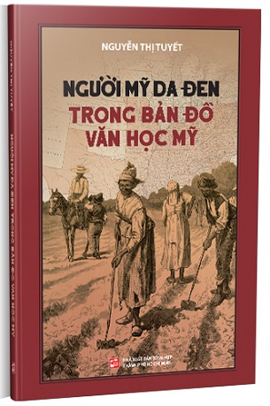 Sách Người Mỹ Da Đen Trong Bản Đồ Văn Học Mỹ - Nguyễn Thị Tuyết