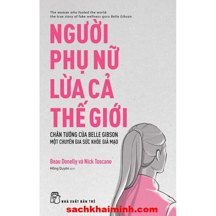 Người Phụ Nữ Lừa Cả Thế Giới - Beau Donelly, Nick Toscano