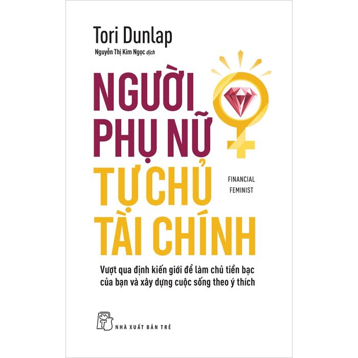 Người Phụ Nữ Tự Chủ Tài Chính - Tori Dunlap