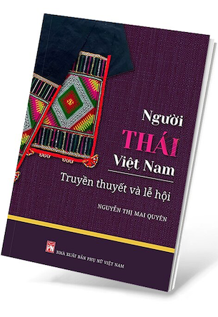 Người Thái Việt Nam - Truyền Thuyết Và Lễ Hội - Nguyễn Thị Mai Quyên