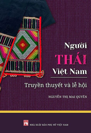 Người Thái Việt Nam - Truyền Thuyết Và Lễ Hội - Nguyễn Thị Mai Quyên