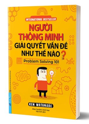 Người Thông Minh Giải Quyết Vấn Đề Như Thế Nào? - Ken Watanabe