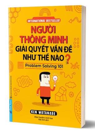 Người Thông Minh Giải Quyết Vấn Đề Như Thế Nào? - Ken Watanabe