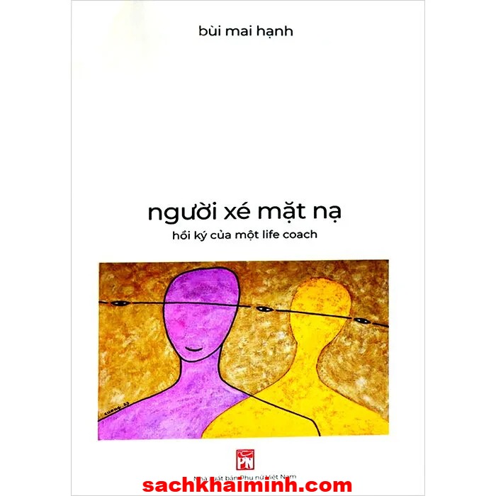 Người Xé Mặt Nạ - Hồi Ký Của Một Life Coach (Bùi Mai Hạnh)