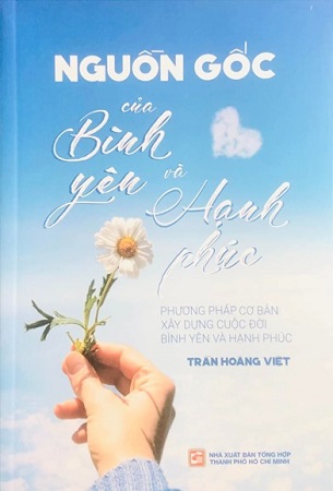 Sách Nguồn Gốc Của Bình Yên Và Hạnh Phúc - Trần Hoàng Việt