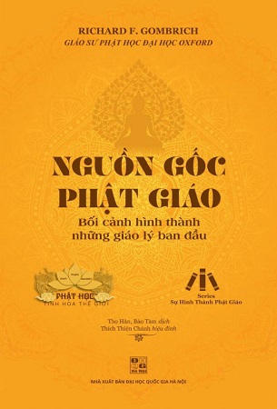 Sách Nguồn gốc Phật giáo Bối cảnh hình thành những giáo lý ban đầu - Richard F. Gombrich