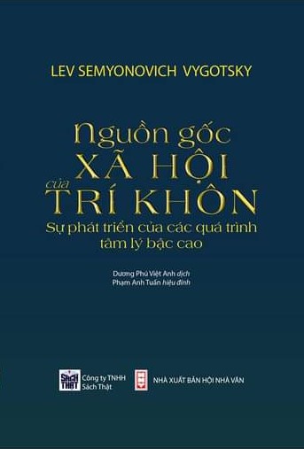 Nguồn Gốc Xã Hội Của Trí Khôn: Sự Phát Triển Của Các Quá Trình Tâm Lý Bậc Cao - Lev Semyonovich Vygotsky