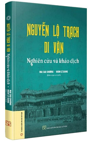 Sách Nguyễn Lộ Trạch Di Văn - Nghiên Cứu Và Khảo Dịch (Bìa Cứng) - Mai Cao Chương