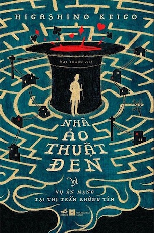 Nhà Ảo Thuật Đen Và Vụ Án Mạng Tại Thị Trấn Không Tên - Higashino Keigo